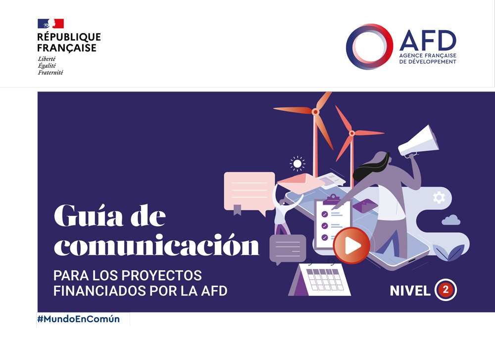 Guía de comunicación para los proyectos financiados por la AFD (Nivel 2)