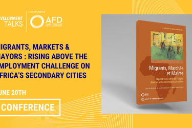 AFD & WBG Migrants, Markets & Mayors: Rising above Employment Challenge on Africa's 