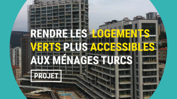 Rendre les logements verts plus accessibles aux ménages turcs