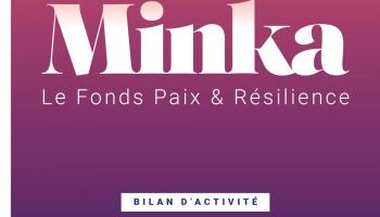 Fonds Paix et Résilience Minka : bilan d'activité 2021