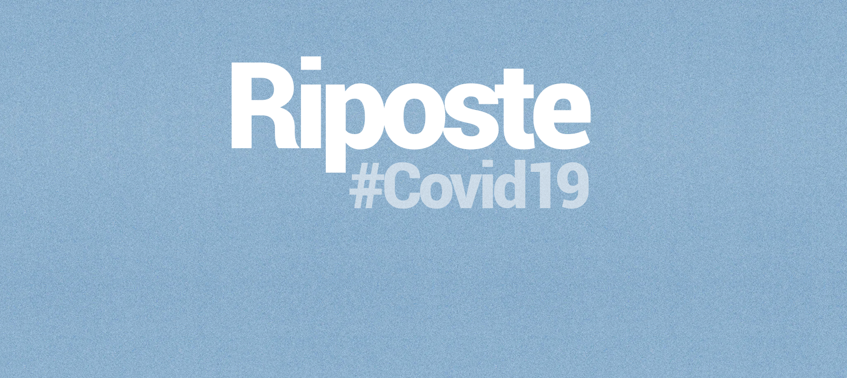 Riposte Covid