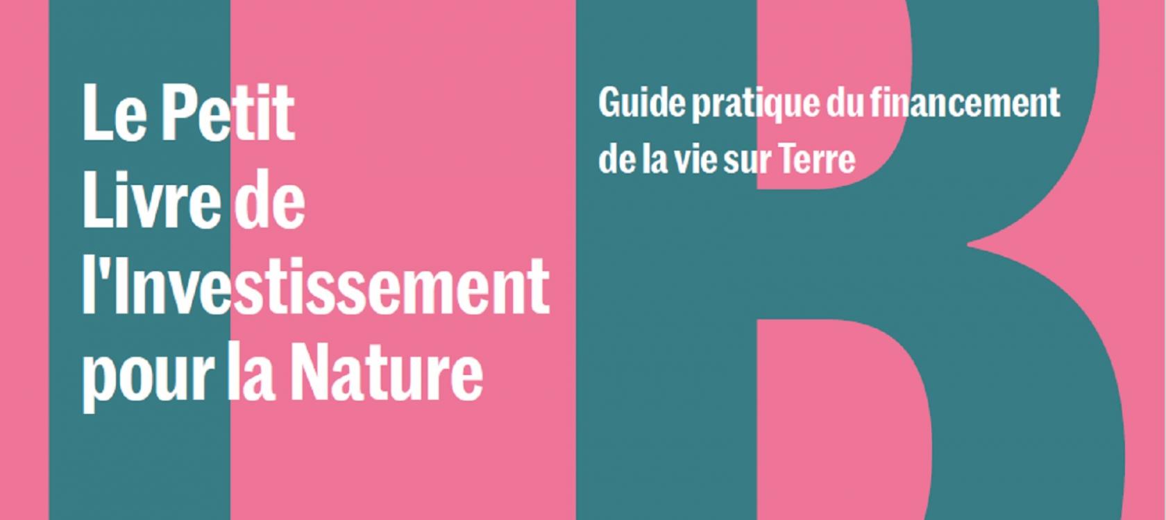 Petit livre de l'investissement pour la nature Global Canopy AFD biodiversité