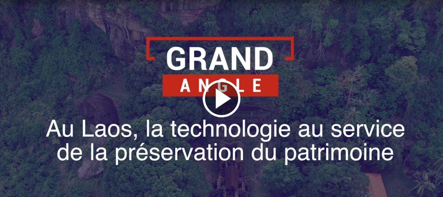 Grand angle, preservation du patrimoine au Laos