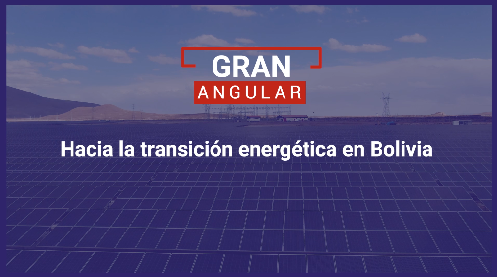 Hacia la transición energética en Bolivia