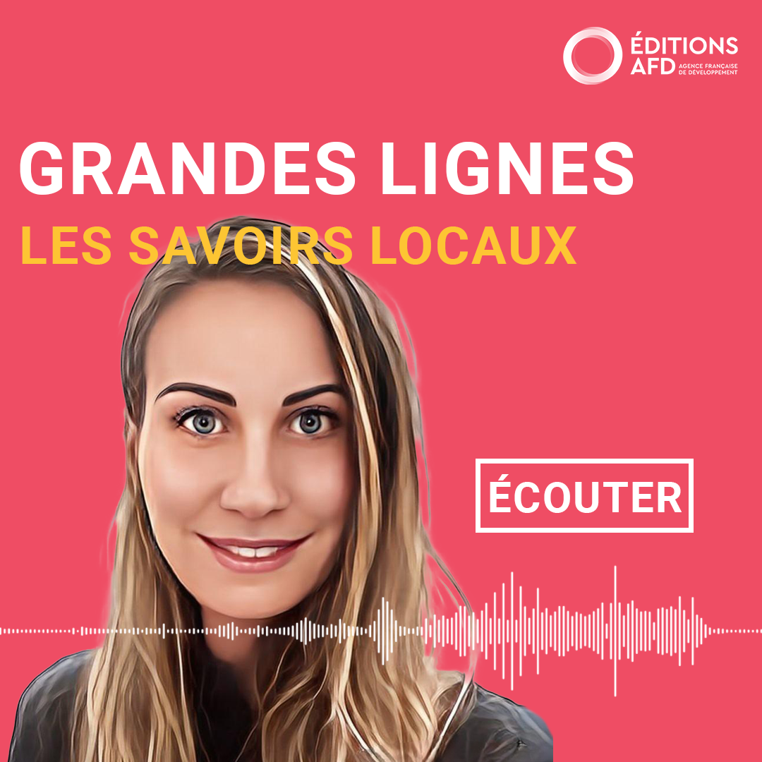 Grandes Lignes Episode 8 Savoirs Locaux