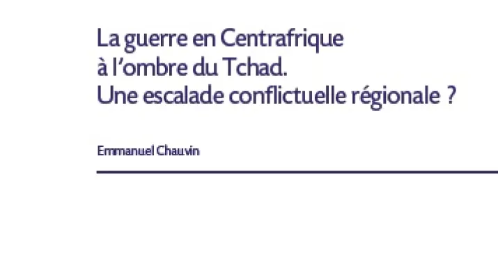 guerre-centrafrique-tchad-escalade-conflictuelle-regionale
