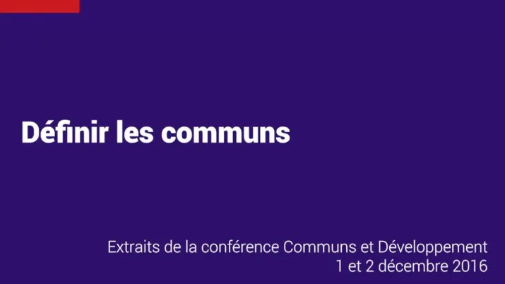 Conférence Communs et Développement | Définir les communs
