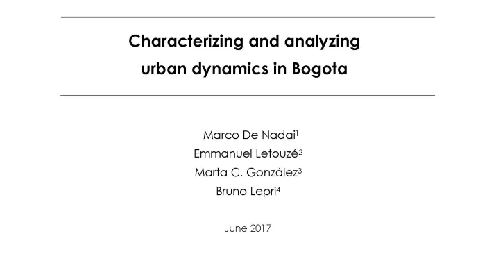 Characterizing and analyzing urban dynamics in Bogota_de Nadai, Letouzé, Gonzalez-Lepri_couv