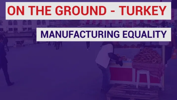 Manufacturing Equality in Turkey