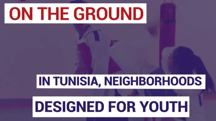 In Tunisia, neighborhoods designed for youth