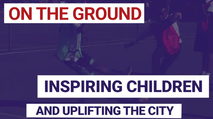 Inspiring children and uplifting the city through sports