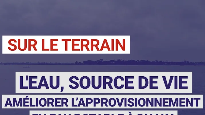 L'eau source de vie. Améliorer l'approvisionnement en eau potable à Dhaka