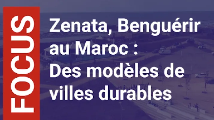 Zenata, Benguerir au Maroc : Des modèles de villes durables