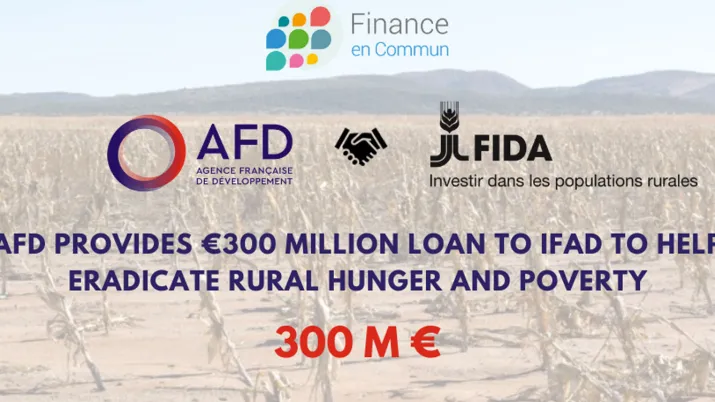 €300 million loan from AFD to IFAD to support millions of small-scale farmers