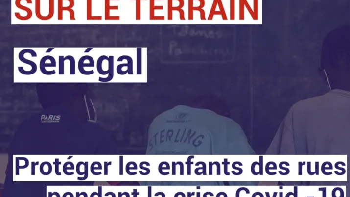 Sénégal : Protéger les enfants des rues pendant la crise Covid-19 avec le Samu Social
