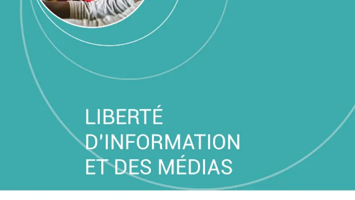 La liberté d’information et des médias demeure un puissant vecteur de transparence, de redevabilité, d’éveil des consciences