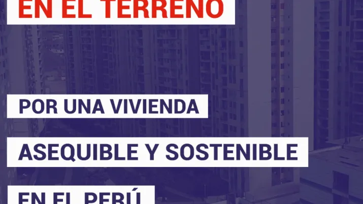 Por una vivienda asequible y sostenible en el Perú