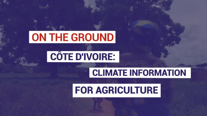 Côte d'Ivoire: Climate information for agriculture