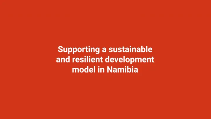 Supporting a sustainable and resilient development model in Namibia