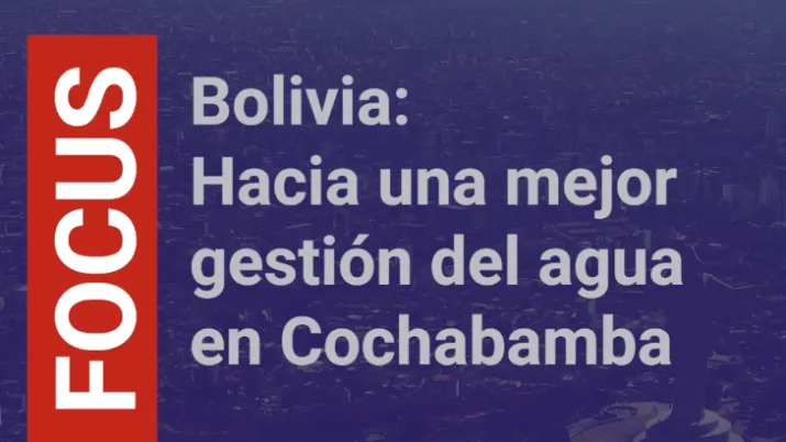 Bolivia: Hacia una mejor gestión del agua en Cochabamba