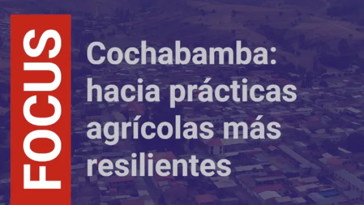 Cochabamba: hacia prácticas agrícolas más resilientes