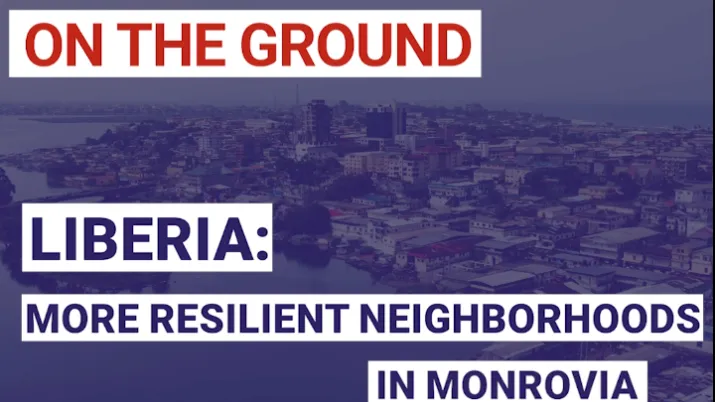 CICLIA: more resilient neighborhoods in Monrovia
