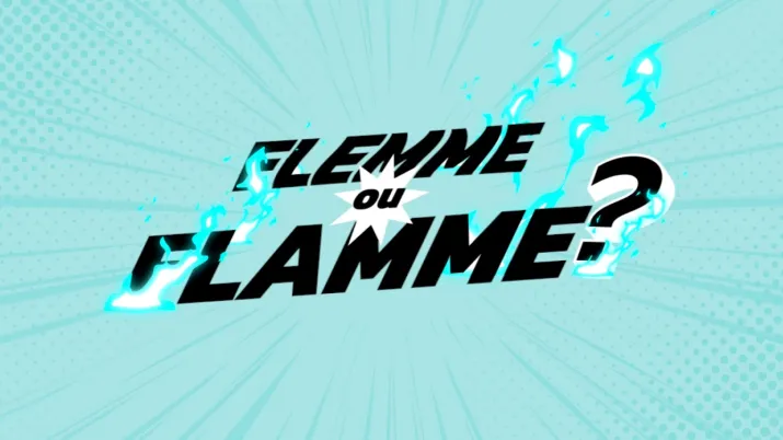 Tilt flemme ou flamme