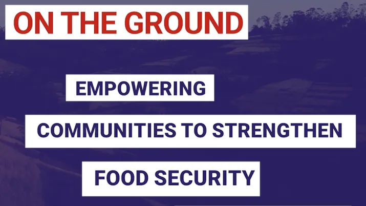 Empowering communities to strengthen food security in Ethiopia