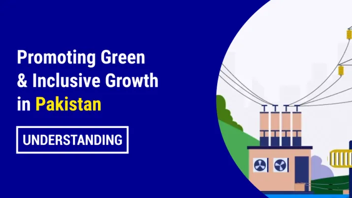 Promoting Green and Inclusive Growth in Pakistan
