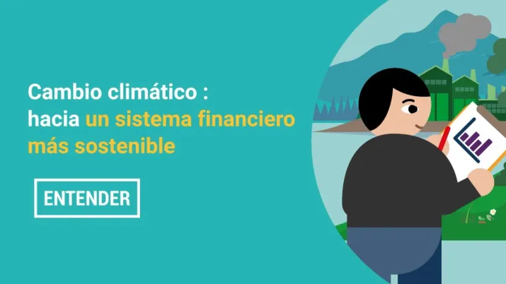 Cambio climático : hacia un sistema financiero más sostenible