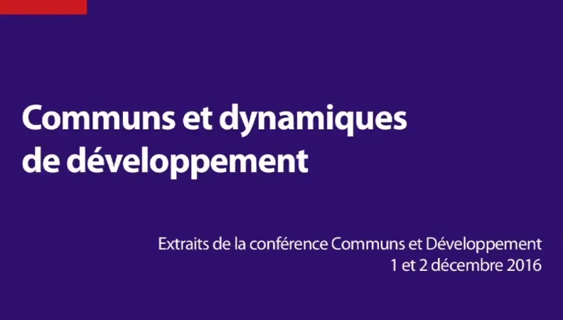 Conférence Communs et Développement | Communs et dynamiques de développement