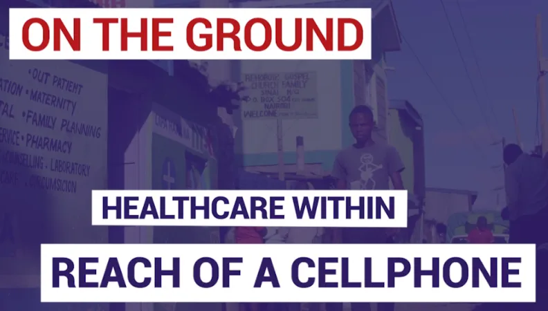 Kenya: healthcare within reach of a cellphone
