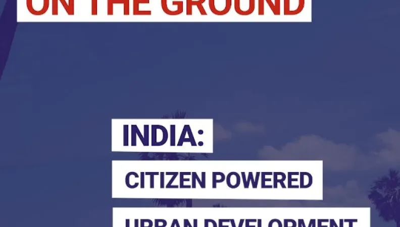 India: Citizen-powered urban development