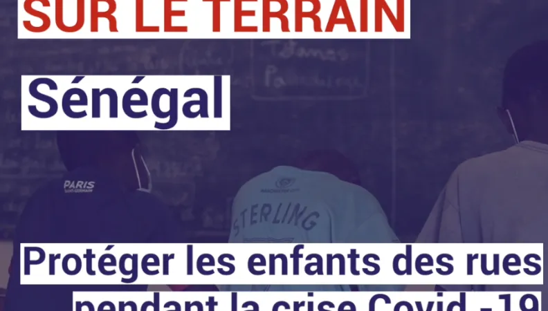Sénégal : Protéger les enfants des rues pendant la crise Covid-19 avec le Samu Social