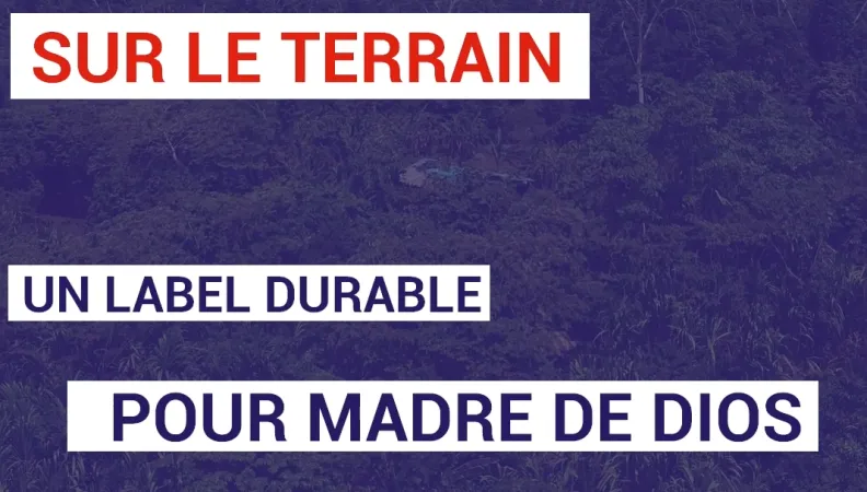Un label durable pour Madre de Dios