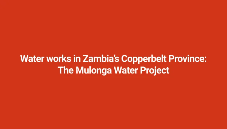 Water works in Zambia’s Copperbelt Province