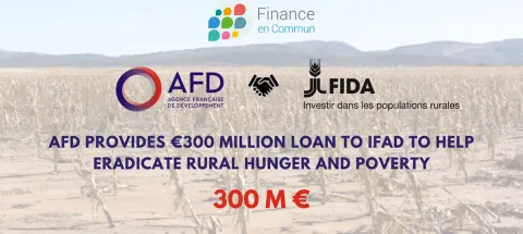 €300 million loan from AFD to IFAD to support millions of small-scale farmers