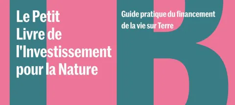 Publication du « Petit livre de l’investissement pour la nature » le 11 janvier 2021 par la Global Canopy